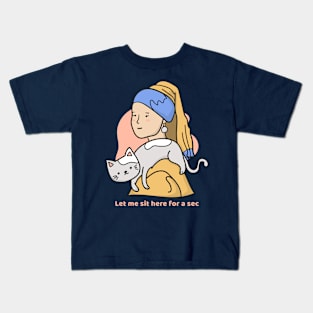 Let me sit her for a sec Kids T-Shirt